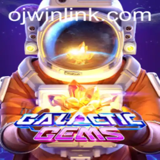 Exploring GalacticGems: The Thrilling Digital Adventure Enhanced by OJ WIN