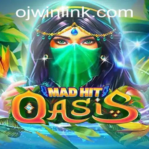 The Enchanting World of MadHitOasis: A Journey Through the Desert of Challenges